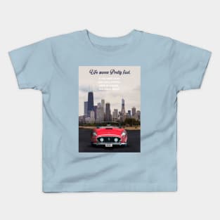 Life moves pretty fast Kids T-Shirt